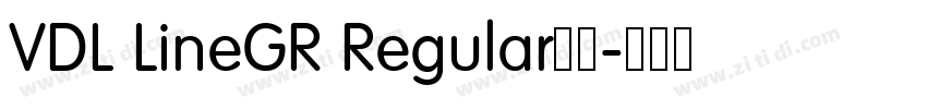 VDL LineGR Regular下载字体转换 VDL LineGR Regular下载字体转换